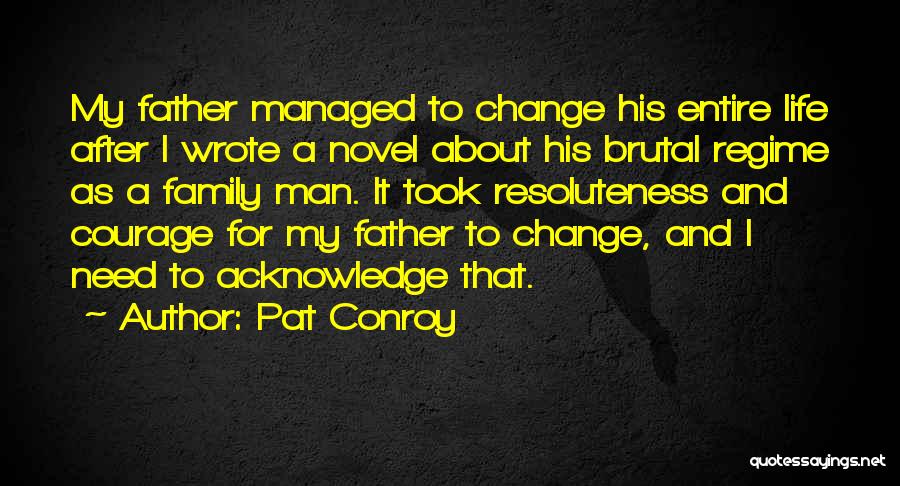 Regime Change Quotes By Pat Conroy