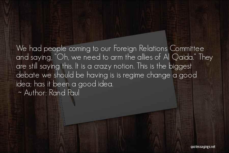 Regime Change Quotes By Rand Paul