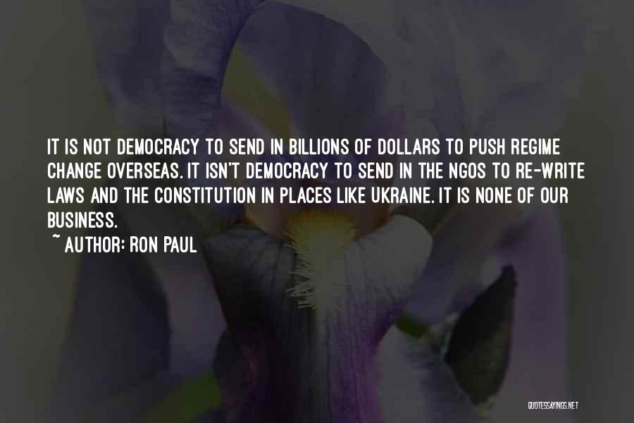 Regime Change Quotes By Ron Paul