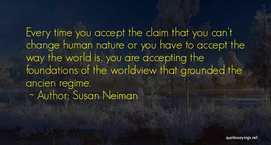 Regime Change Quotes By Susan Neiman