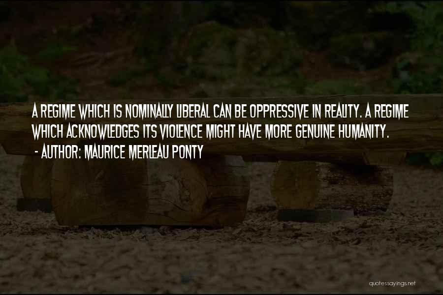 Regime Quotes By Maurice Merleau Ponty