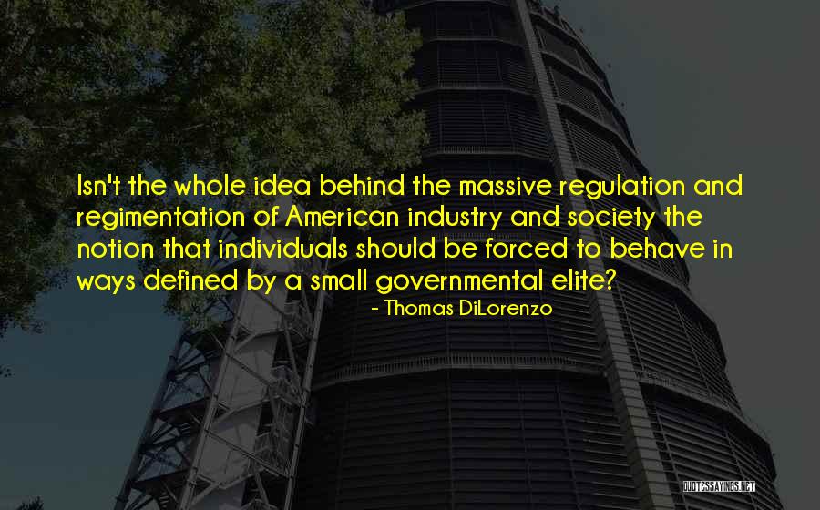 Regimentation Defined Quotes By Thomas DiLorenzo Regimentation Defined Quotes By Thomas DiLorenzo