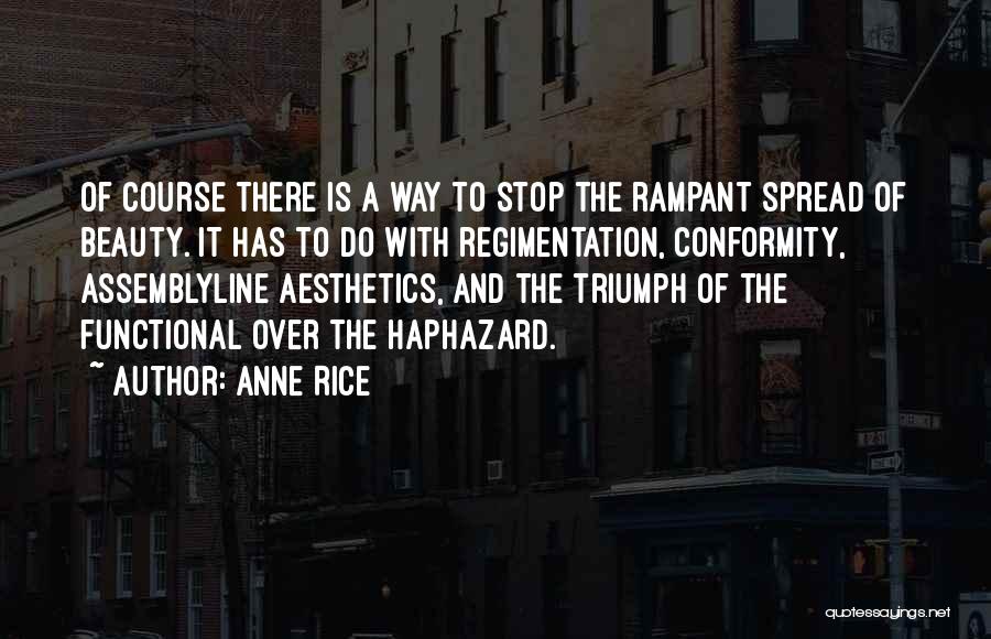 Regimentation Quotes By Anne Rice