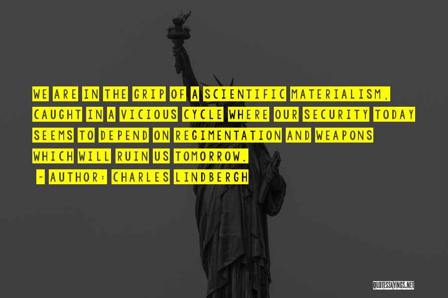 Regimentation Quotes By Charles Lindbergh