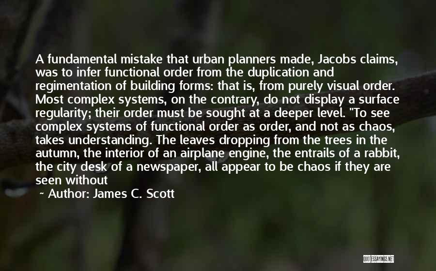 Regimentation Quotes By James C. Scott
