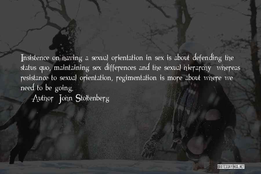 Regimentation Quotes By John Stoltenberg