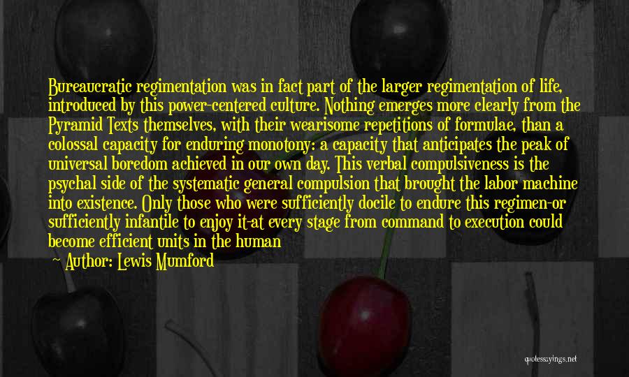 Regimentation Quotes By Lewis Mumford