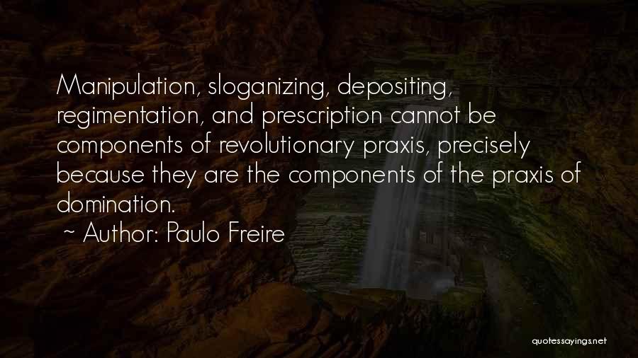 Regimentation Quotes By Paulo Freire