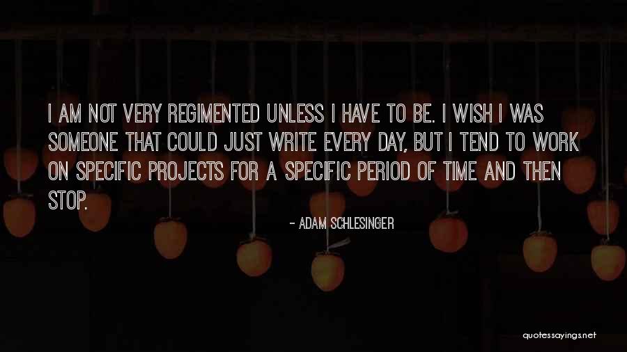 Regimented Quotes By Adam Schlesinger Regimented Quotes By Adam Schlesinger
