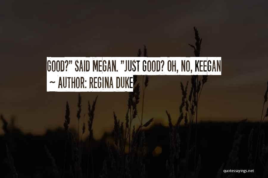 Regina Duke Quotes 1690013