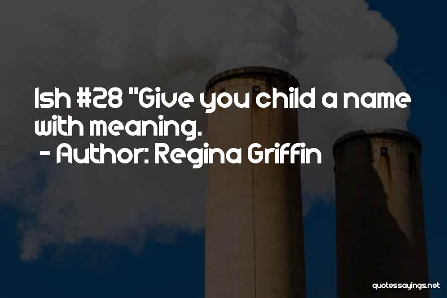 Regina Griffin Quotes 1414011