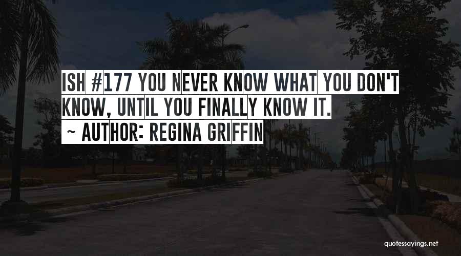 Regina Griffin Quotes 301547