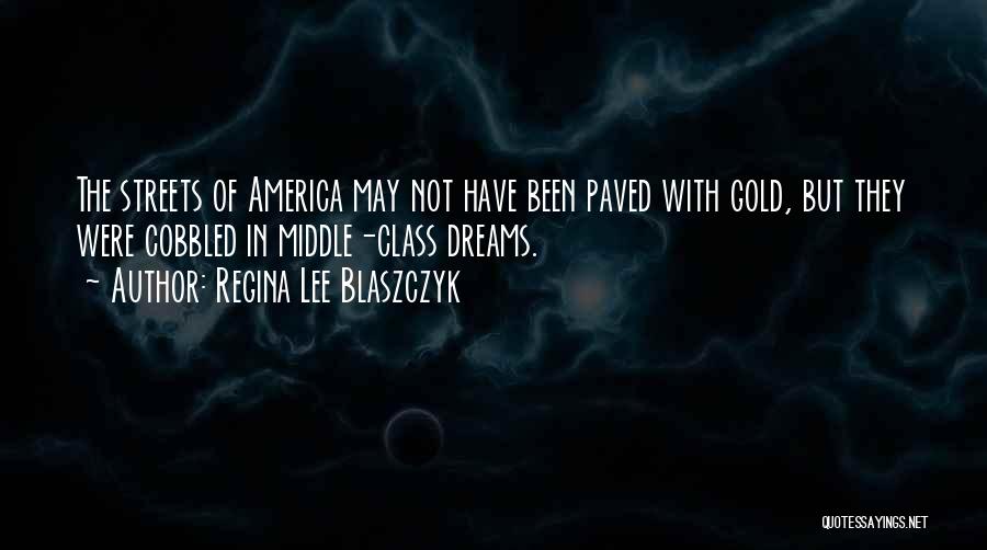 Regina Lee Blaszczyk Quotes 466019 Regina Lee Blaszczyk Quotes 466019