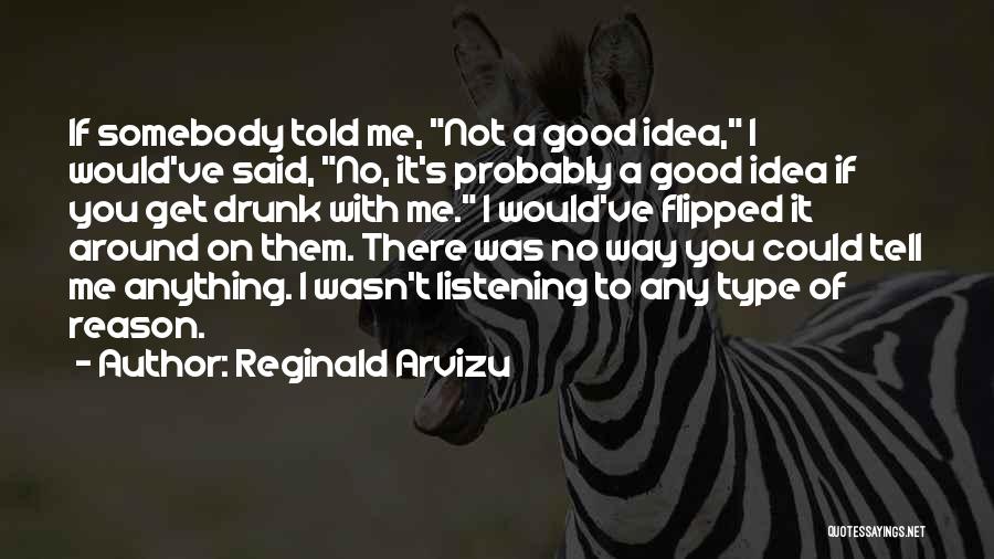 Reginald Arvizu Quotes 1052679