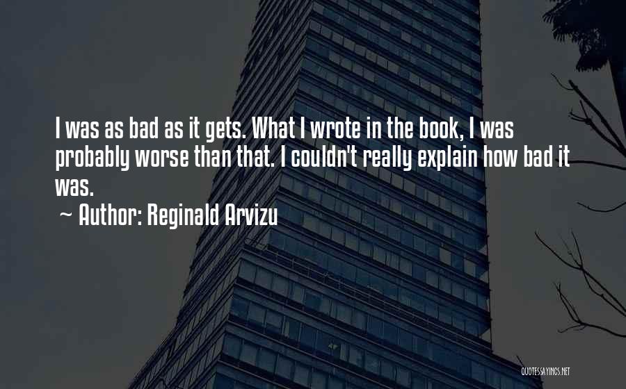 Reginald Arvizu Quotes 1675507