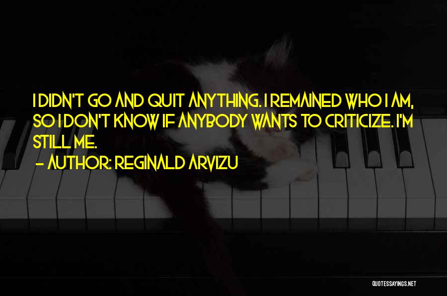 Reginald Arvizu Quotes 1960226