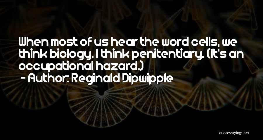 Reginald Dipwipple Quotes 405511