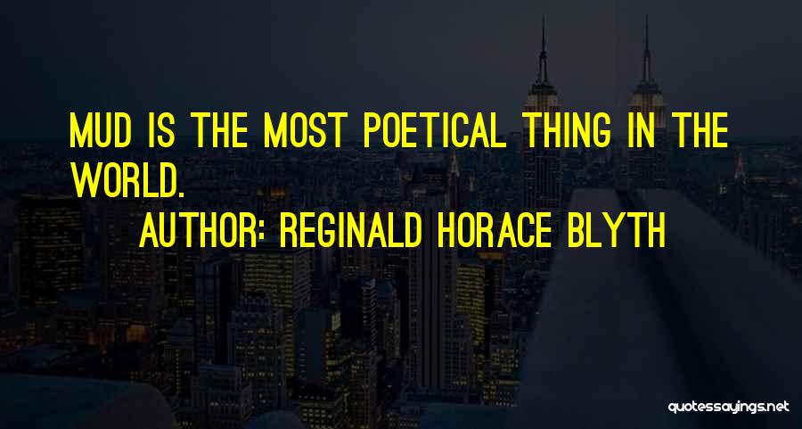 Reginald Horace Blyth Quotes 2271507