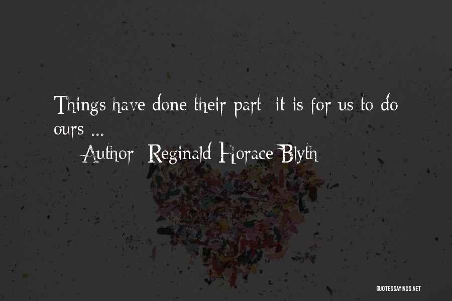 Reginald Horace Blyth Quotes 320938