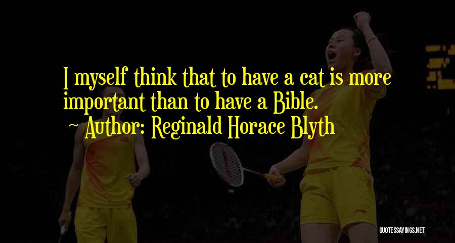 Reginald Horace Blyth Quotes 676223