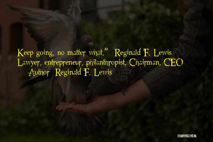 Reginald Lewis Quotes By Reginald F. Lewis