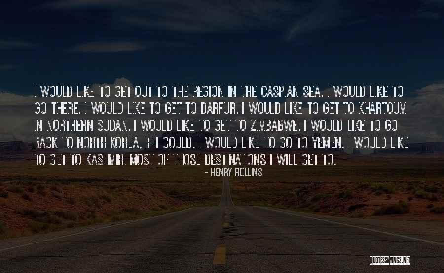 Region Best Quotes By Henry Rollins Region Best Quotes By Henry Rollins