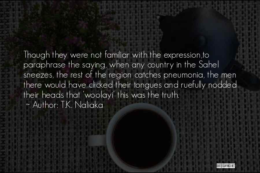 Region Quotes By T.K. Naliaka