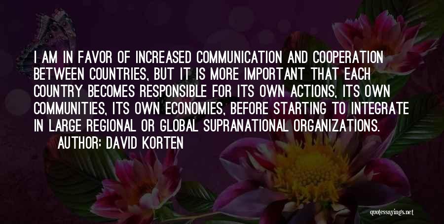 Regional Cooperation Quotes By David Korten