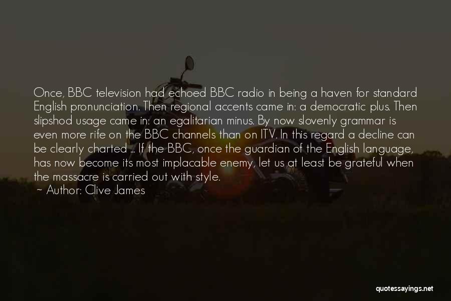 Regional Language Quotes By Clive James
