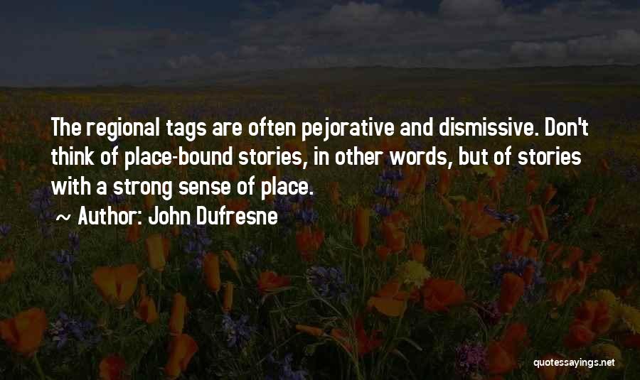 Regional Quotes By John Dufresne
