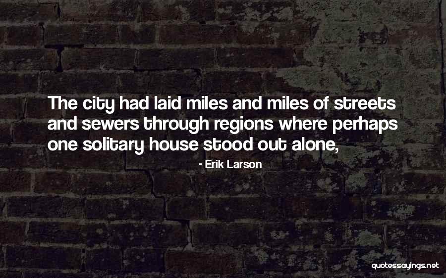 Regions Quotes By Erik Larson