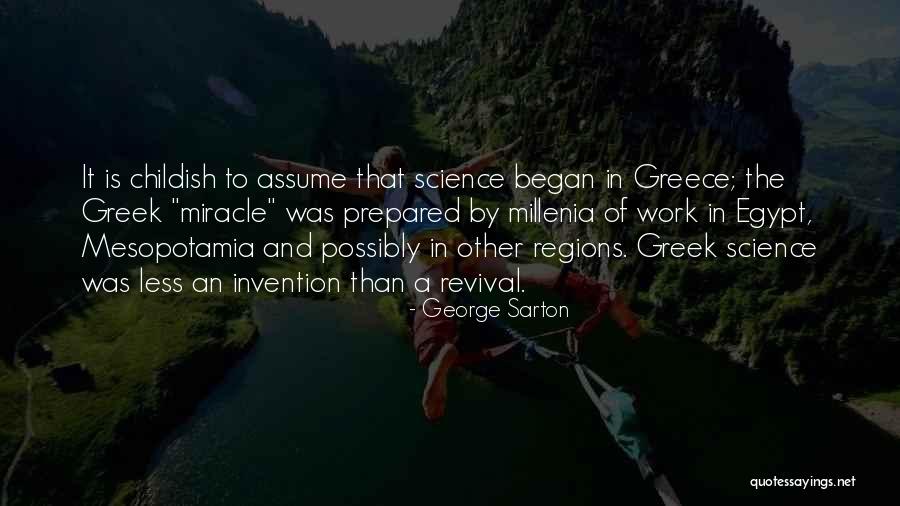 Regions Quotes By George Sarton