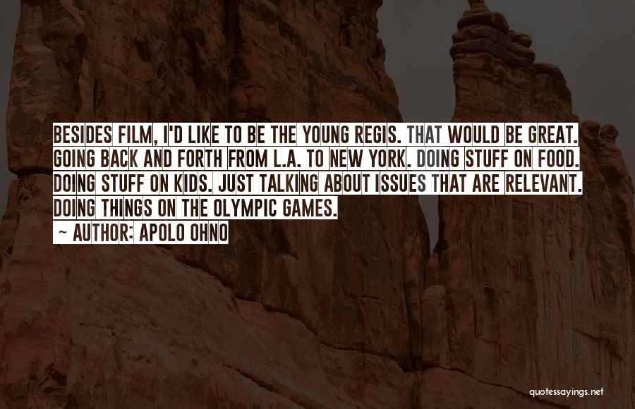 Regis Quotes By Apolo Ohno