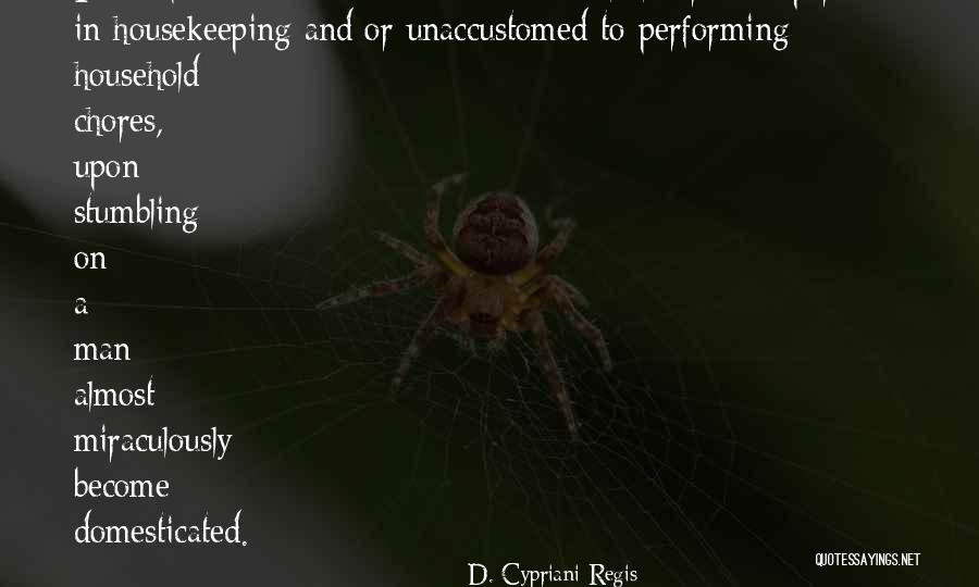 Regis Quotes By D. Cypriani Regis Regis Quotes By D. Cypriani Regis