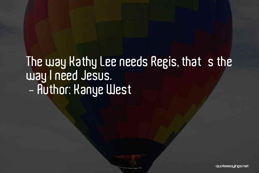 Regis Quotes By Kanye West