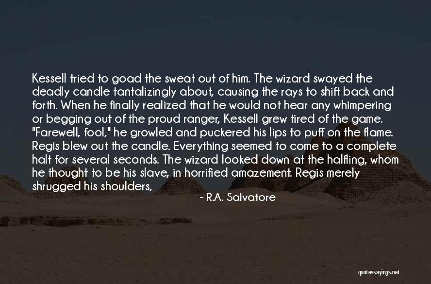 Regis Quotes By R.A. Salvatore Regis Quotes By R.A. Salvatore