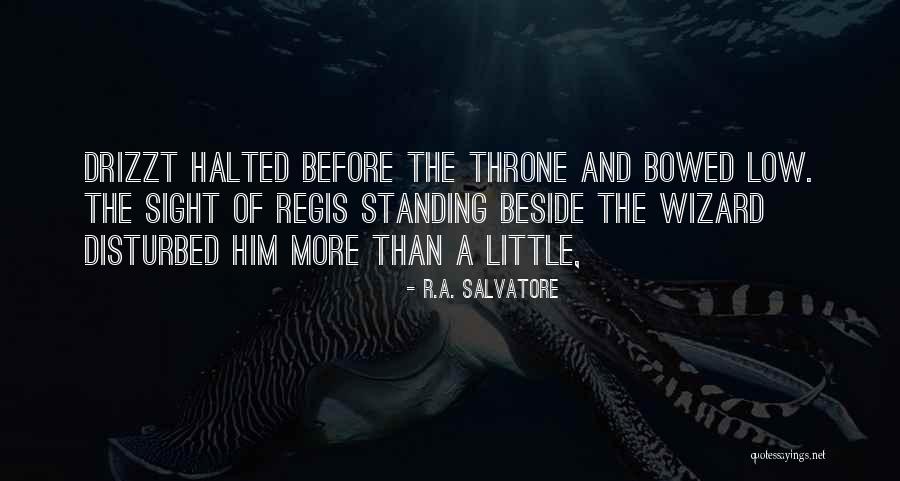 Regis Quotes By R.A. Salvatore Regis Quotes By R.A. Salvatore