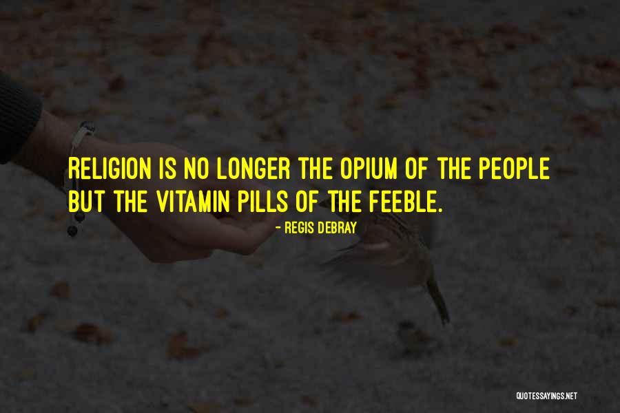 Regis Quotes By Regis Debray Regis Quotes By Regis Debray