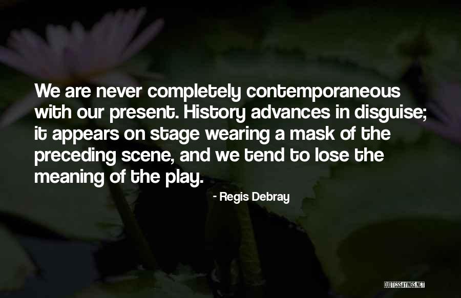 Regis Quotes By Regis Debray