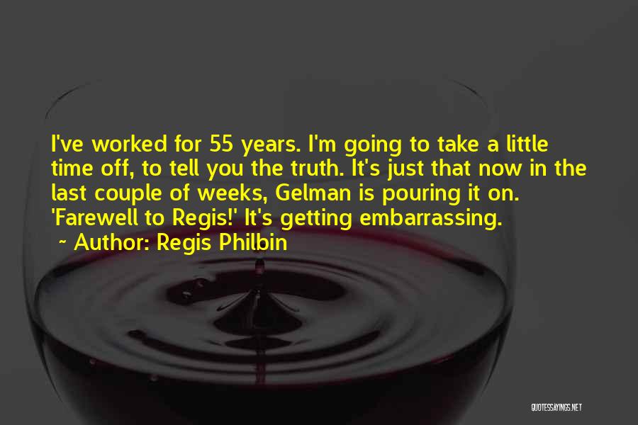 Regis Quotes By Regis Philbin