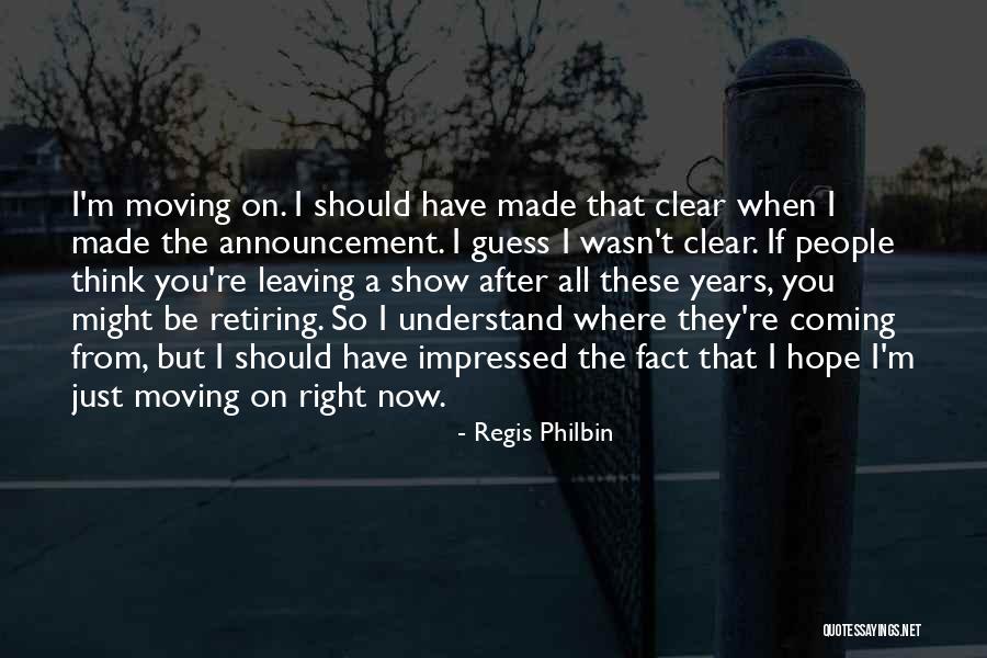 Regis Quotes By Regis Philbin Regis Quotes By Regis Philbin