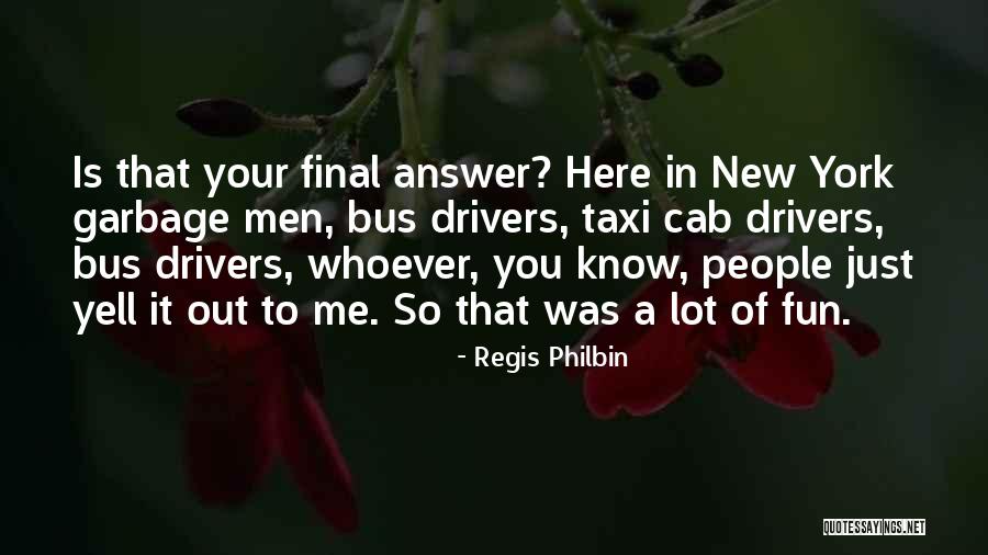 Regis Quotes By Regis Philbin