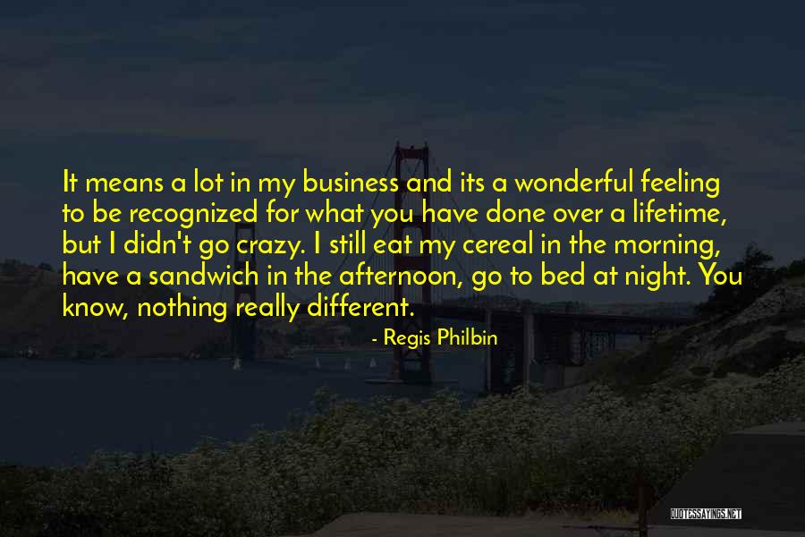 Regis Quotes By Regis Philbin