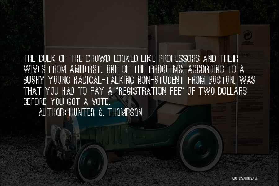 Registration Quotes By Hunter S. Thompson