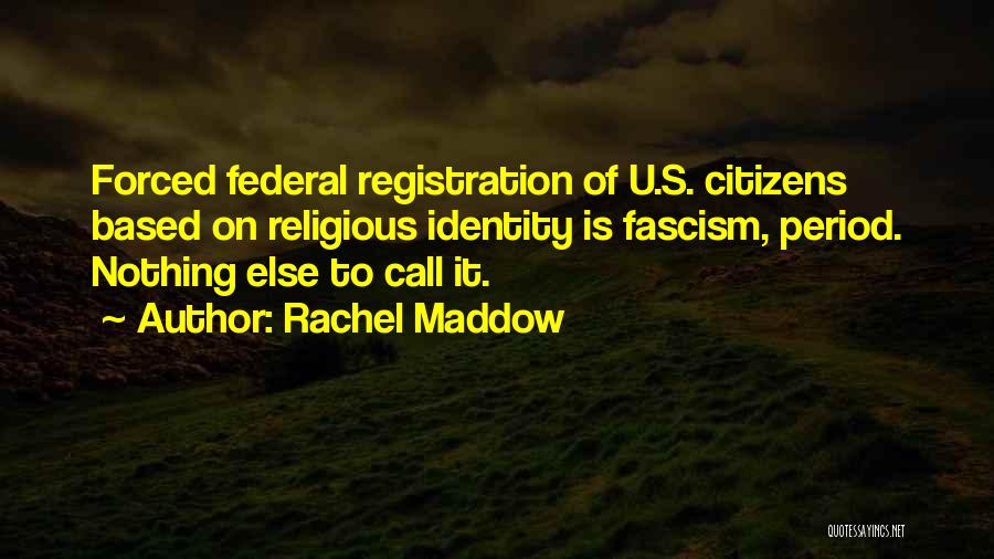 Registration Quotes By Rachel Maddow