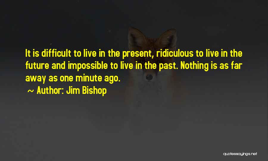 Regmi Telefoon Quotes By Jim Bishop