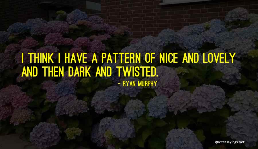 Regnen Perfekt Quotes By Ryan Murphy Regnen Perfekt Quotes By Ryan Murphy