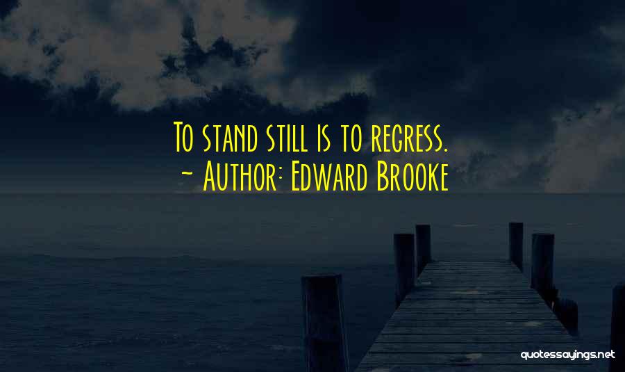 Regress Quotes By Edward Brooke