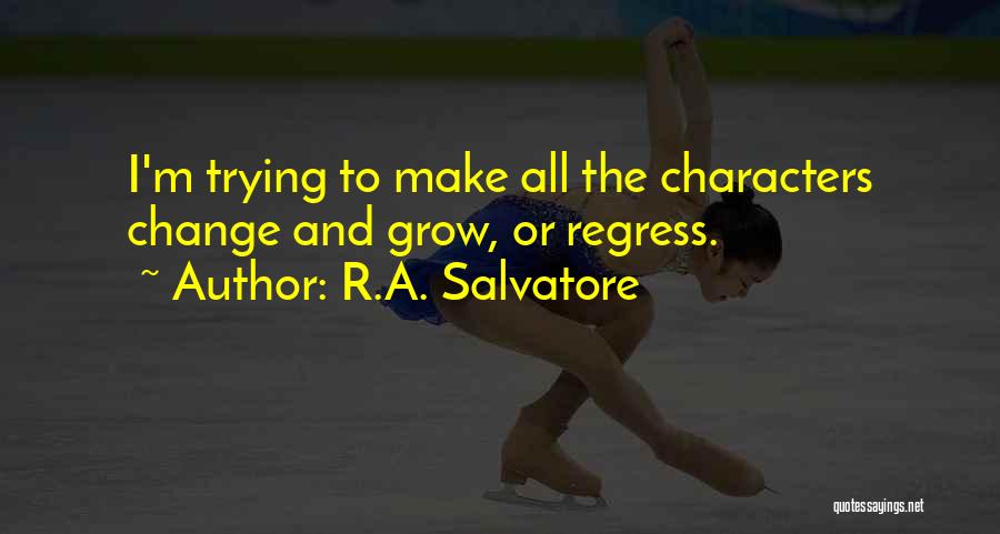 Regress Quotes By R.A. Salvatore