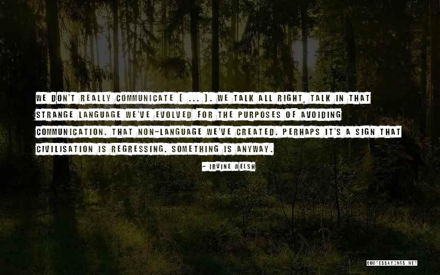 Regressing Quotes By Irvine Welsh Regressing Quotes By Irvine Welsh